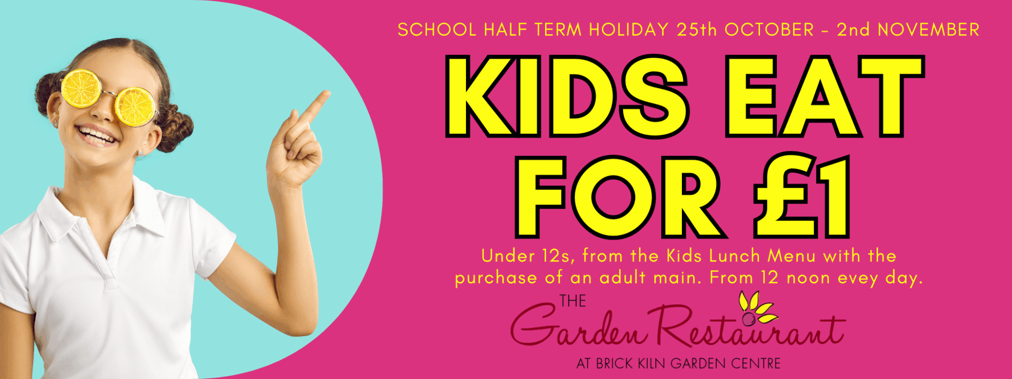 Kids Eat for £1 This Half Term School Holiday - Brick Kiln Garden Centre